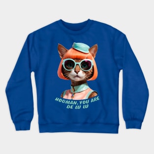 Hooman, You are De Lu Lu Crewneck Sweatshirt